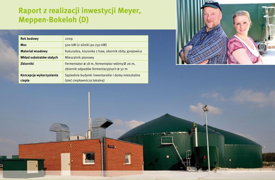 pionowy Zbiorniki Fermentator Ø 18 m, fermentator wtórny Ø 26 m, zbiornik odpadów fermentacyjnych Ø 32 m