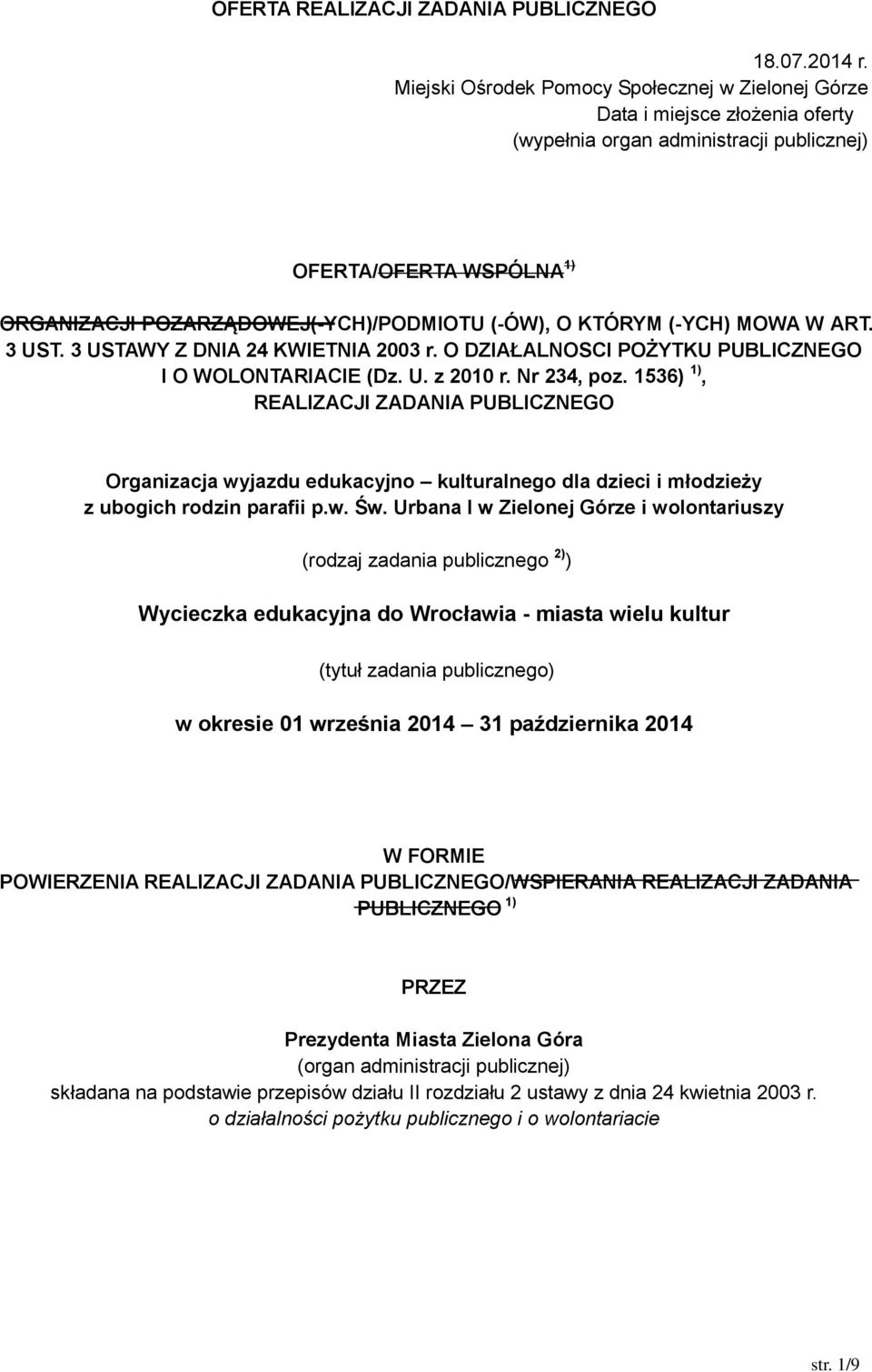 KTÓRYM (-YCH) MOWA W ART. 3 UST. 3 USTAWY Z DNIA 24 KWIETNIA 2003 r. O DZIAŁALNOSCI POŻYTKU PUBLICZNEGO I O WOLONTARIACIE (Dz. U. z 2010 r. Nr 234, poz.