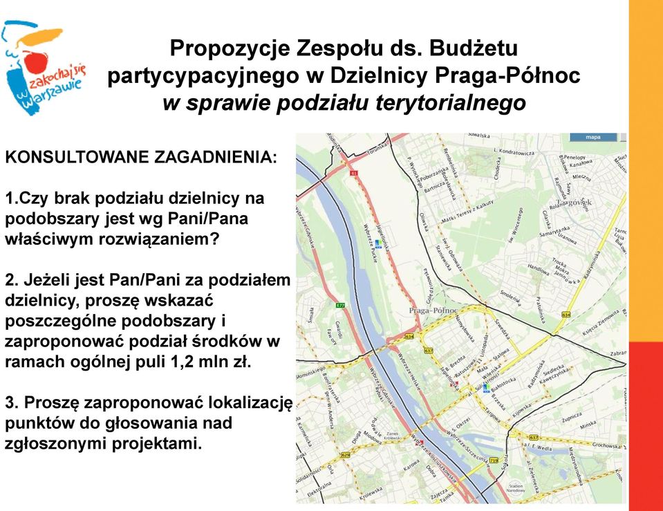 Czy brak podziału dzielnicy na podobszary jest wg Pani/Pana właściwym rozwiązaniem? 2.