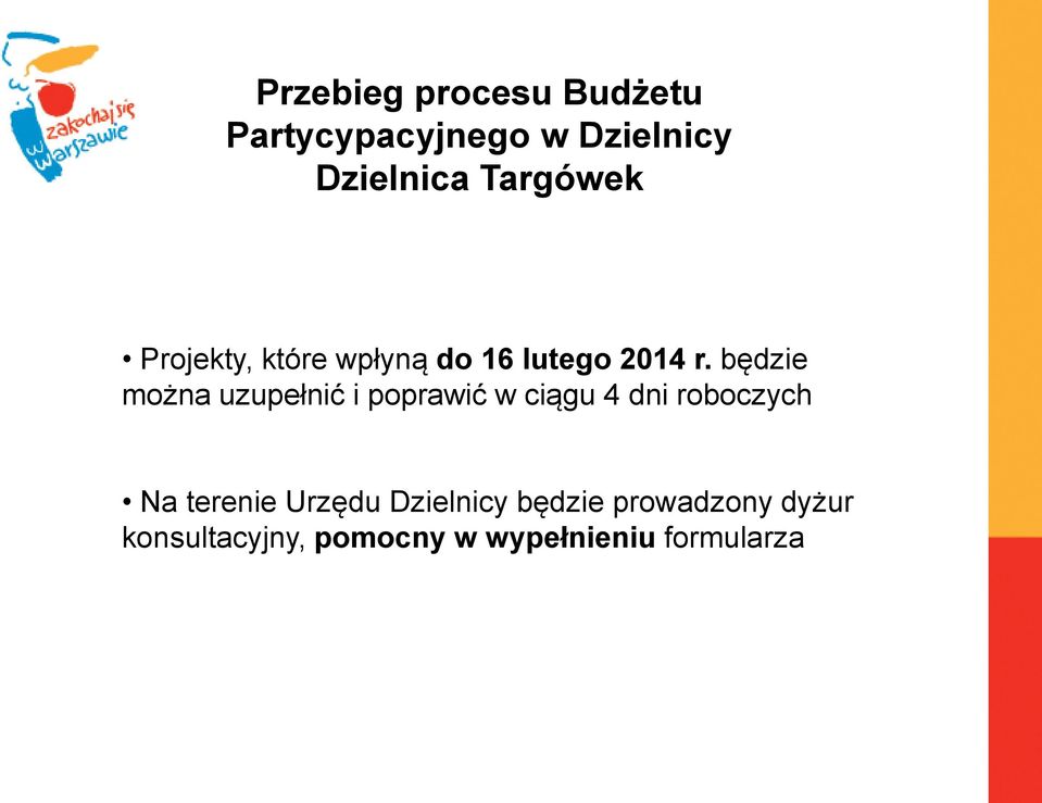 będzie można uzupełnić i poprawić w ciągu 4 dni roboczych Na terenie