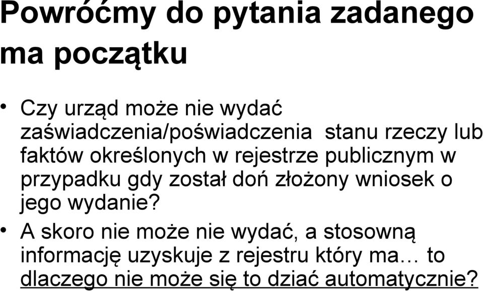 publicznym w przypadku gdy został doń złożony wniosek o jego wydanie?