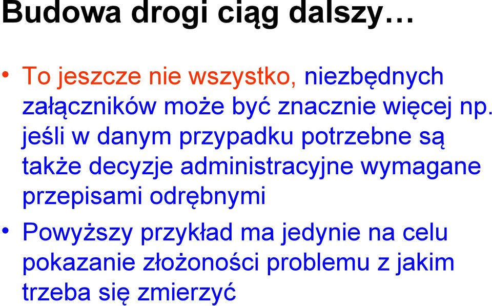 jeśli w danym przypadku potrzebne są także decyzje administracyjne