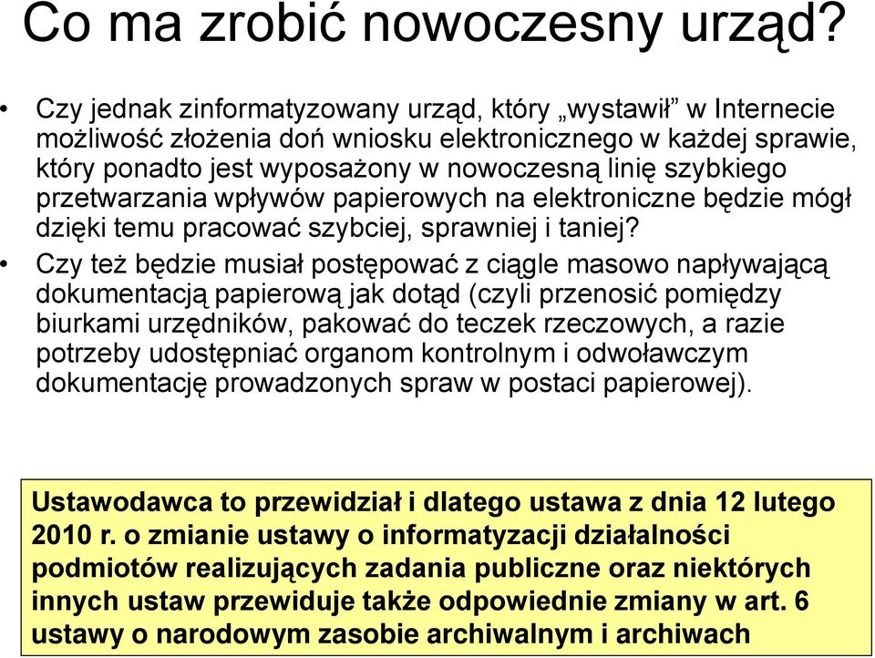 przetwarzania wpływów papierowych na elektroniczne będzie mógł dzięki temu pracować szybciej, sprawniej i taniej?