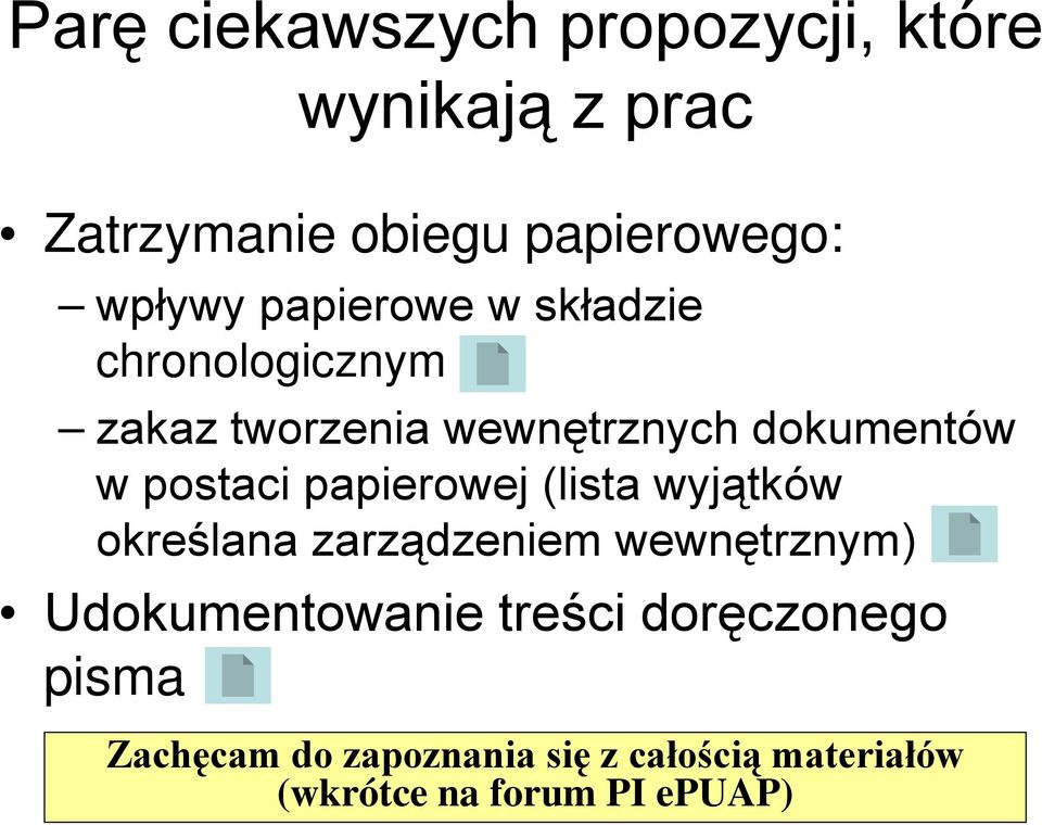 papierowej (lista wyjątków określana zarządzeniem wewnętrznym) Udokumentowanie treści