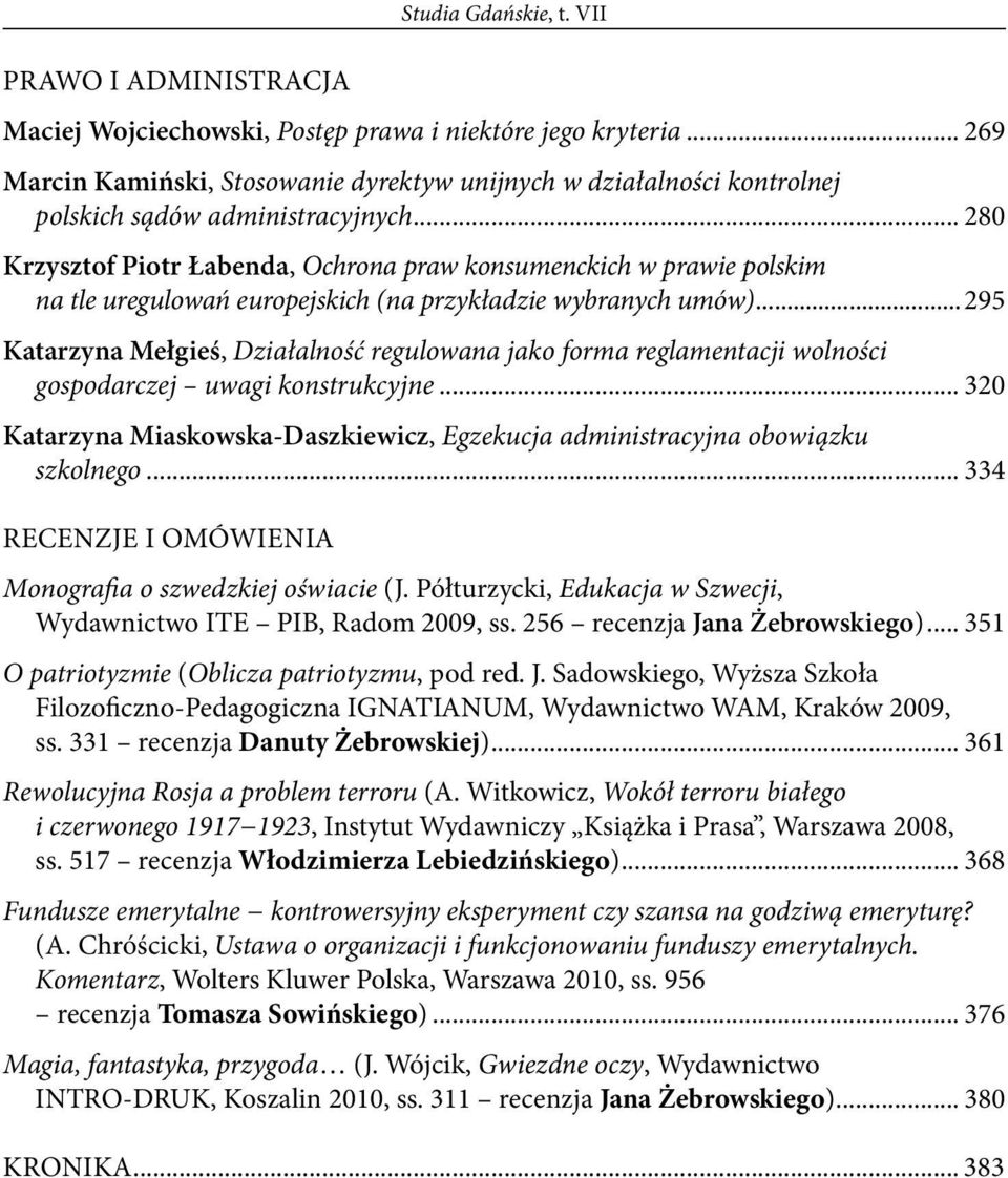 .. 280 Krzysztof Piotr Łabenda, Ochrona praw konsumenckich w prawie polskim na tle uregulowań europejskich (na przykładzie wybranych umów).