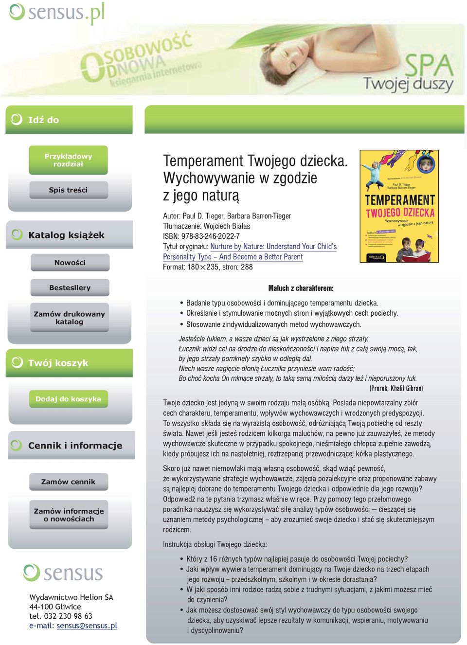 Tieger, Barbara Barron-Tieger Tłumaczenie: Wojciech Białas ISBN: 978-83-246-2022-7 Tytuł oryginału: Nurture by Nature: Understand Your Child s Personality Type And Become a Better Parent Format: 180