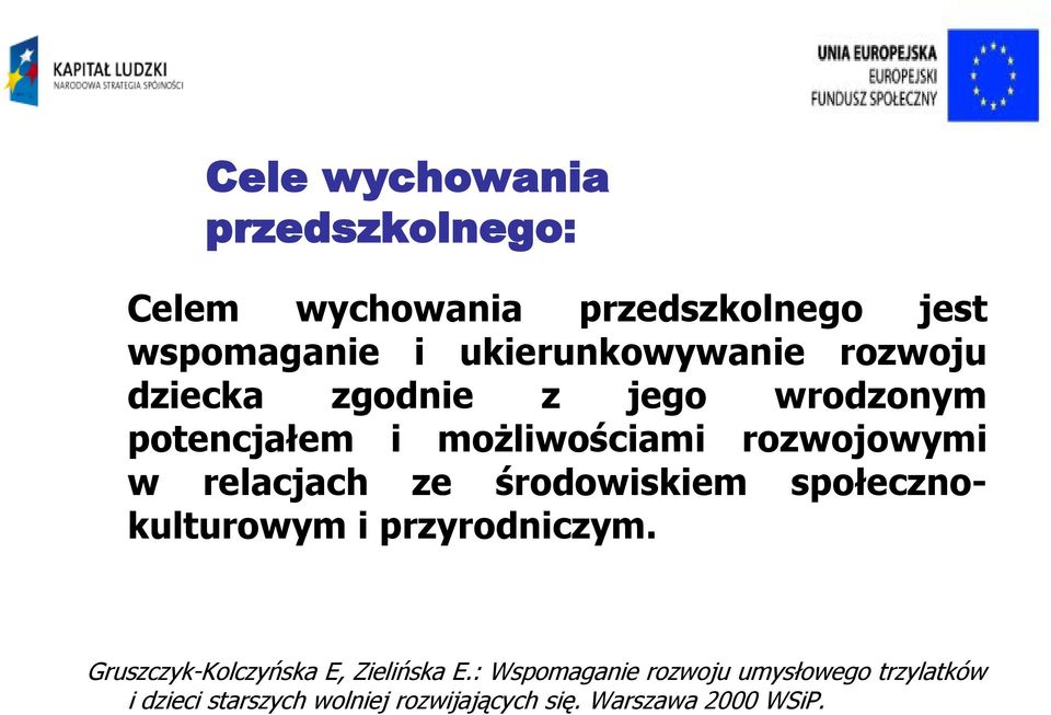 w relacjach ze środowiskiem społecznokulturowym i przyrodniczym.