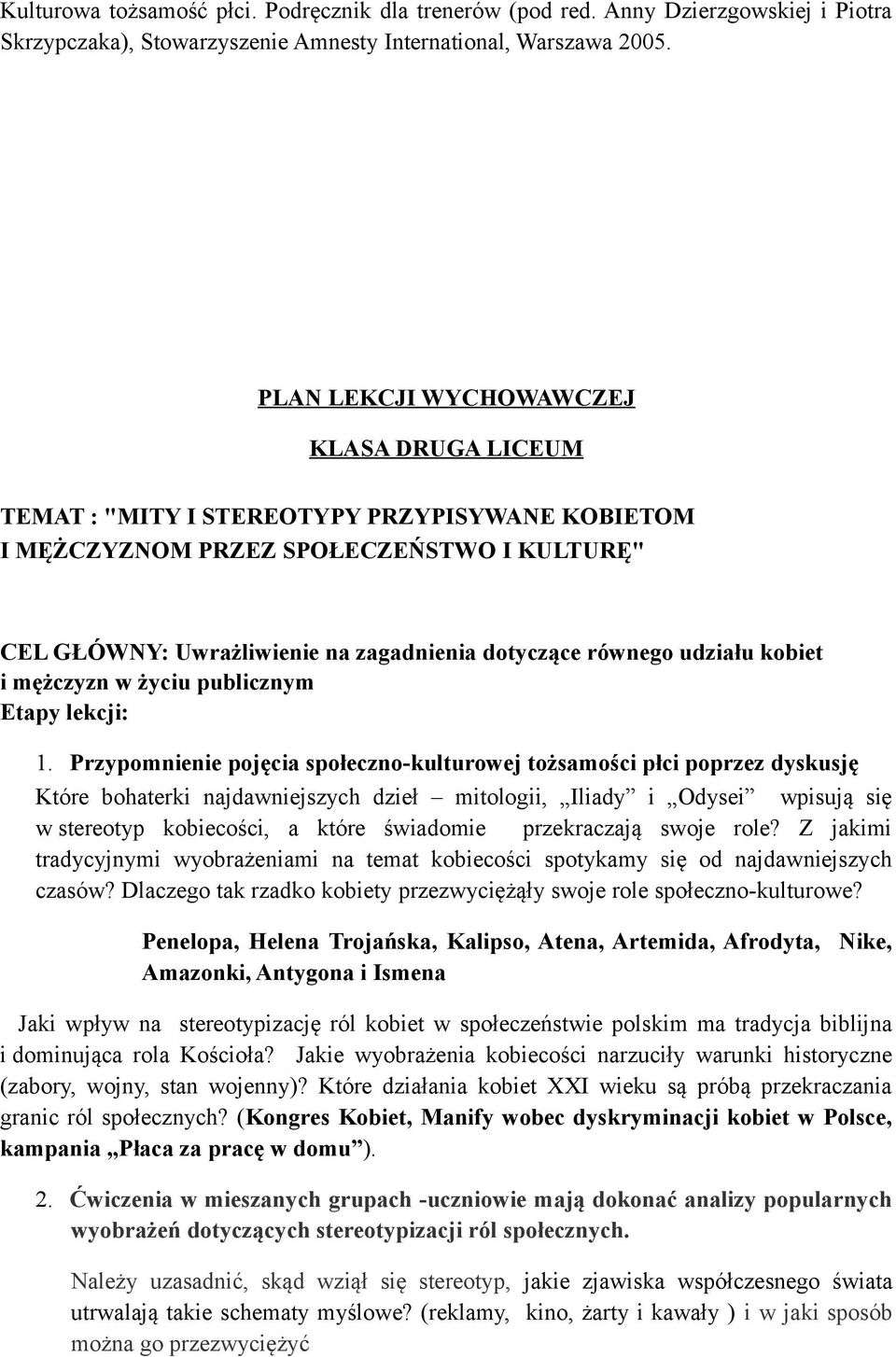 udziału kobiet i mężczyzn w życiu publicznym Etapy lekcji: 1.