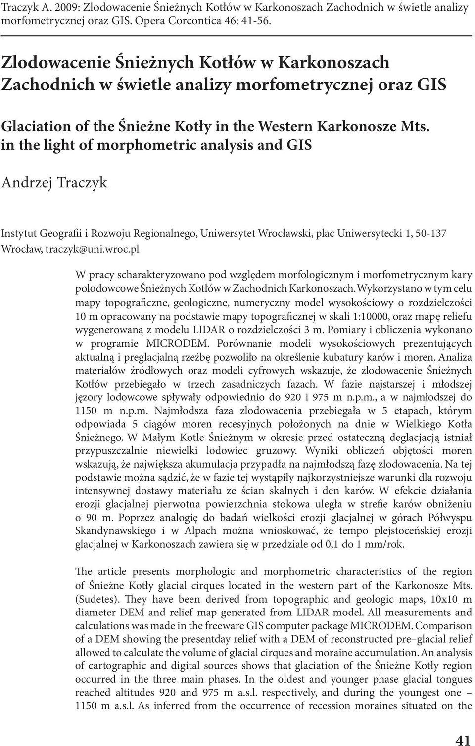 in the light of morphometric analysis and GIS Andrzej Traczyk Instytut Geografii i Rozwoju Regionalnego, Uniwersytet Wrocławski, plac Uniwersytecki 1, 50-137 Wrocław, traczyk@uni.wroc.