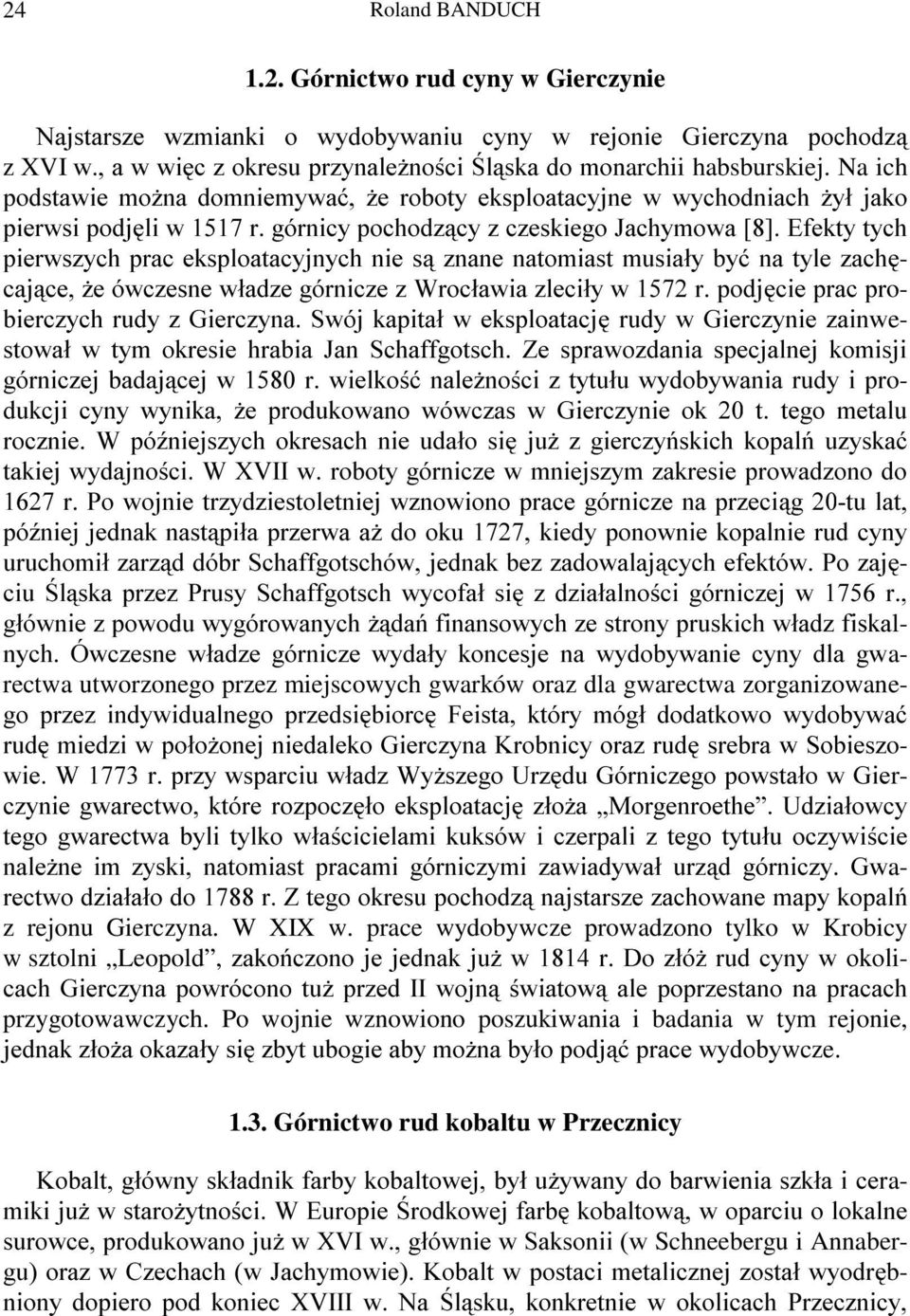 ]QDQH QDWRPLDVW PXVLDá\ E\ü QD W\OH ]DFK- FDMFH *H yzf]hvqh ZáDG]H JyUQLF]H ] :URFáDZLD ]OHFLá\ Z U SRGMFLH SUDF SUo- ELHUF]\FK UXG\ ] *LHUF]\QD 6ZyM NDSLWDá Z HNVSORDWDFM UXG\ Z *LHUF]\QLH ]DLQZe-