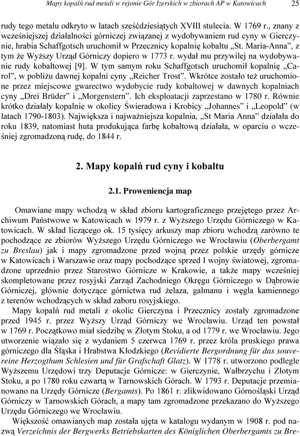 NREDOWRZHM >@ : W\P VDP\P URNX 6FKDIIJRWVFK XUXFKRPLá NRSDOQL ÄCa- URO Z SREOL*X GDZQHM NRSDOQL F\Q\ ÄReicher 7URVW :NUyWFH ]RVWDáR WH* XUXFKRPLone przez miejscowe gwarectwo wydobycie rudy kobaltowej