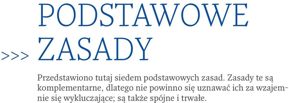 Zasady te są komplementarne, dlatego nie