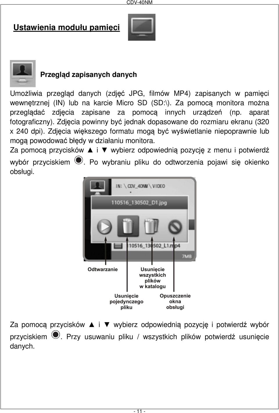 Zdjęcia większego formatu mogą być wyświetlanie niepoprawnie lub mogą powodować błędy w działaniu monitora.