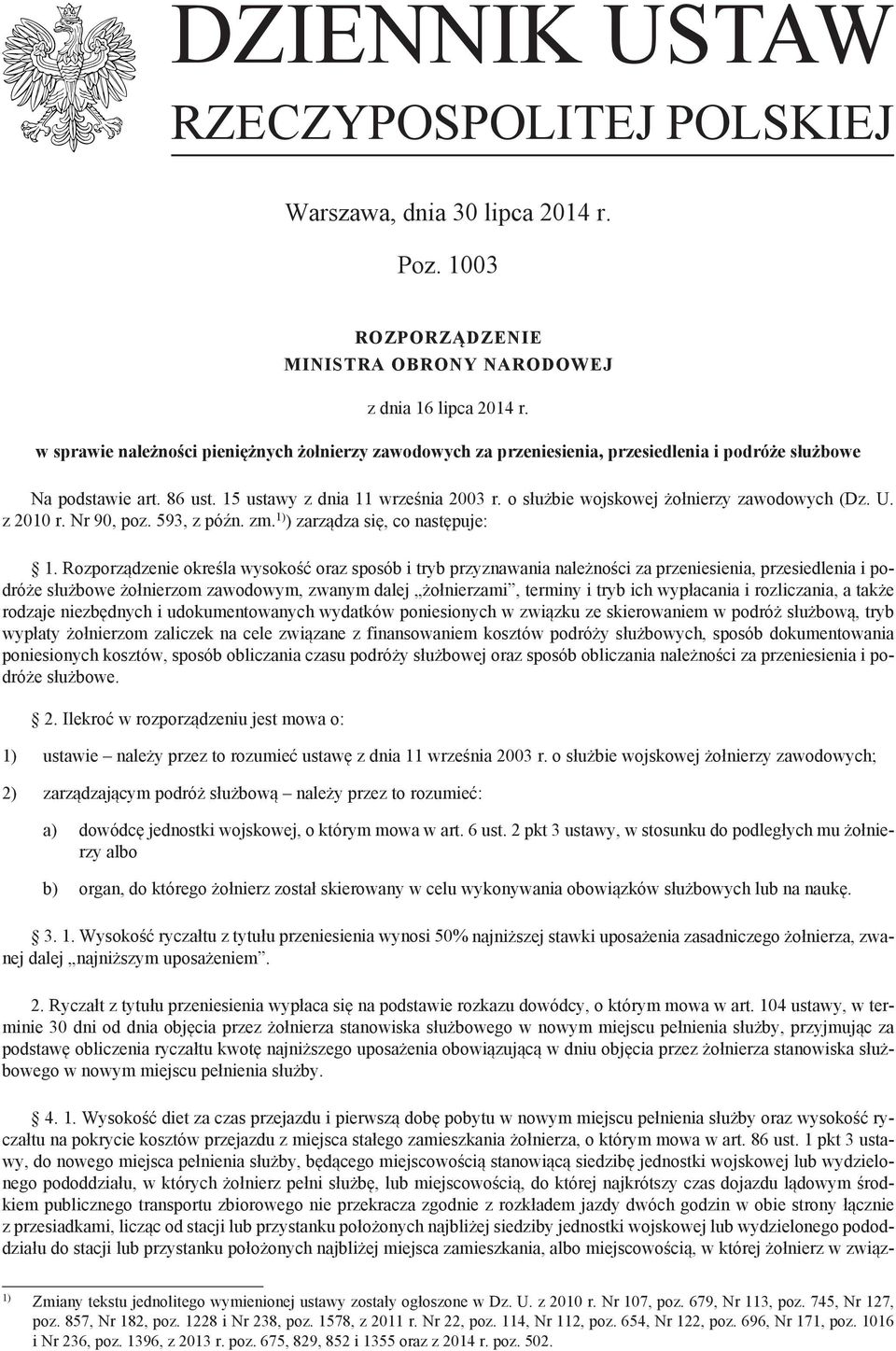 o służbie wojskowej żołnierzy zawodowych (Dz. U. z 2010 r. Nr 90, poz. 593, z późn. zm. 1) ) zarządza się, co następuje: 1.