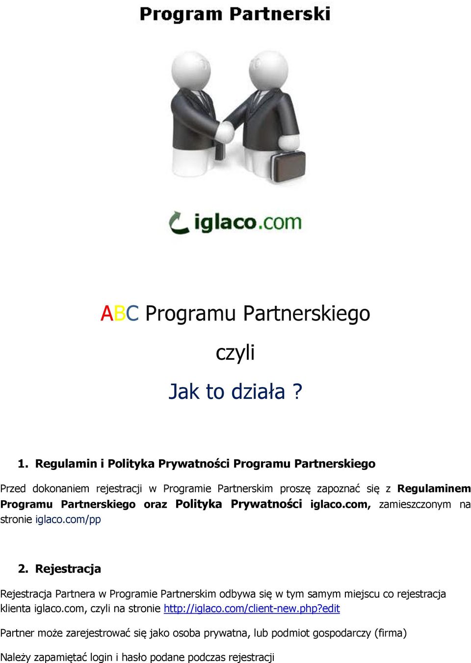Partnerskiego oraz Polityka Prywatności iglaco.com, zamieszczonym na stronie iglaco.com/pp 2.