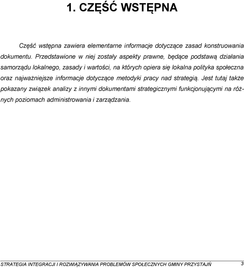 lokalna polityka społeczna oraz najważniejsze informacje dotyczące metodyki pracy nad strategią.