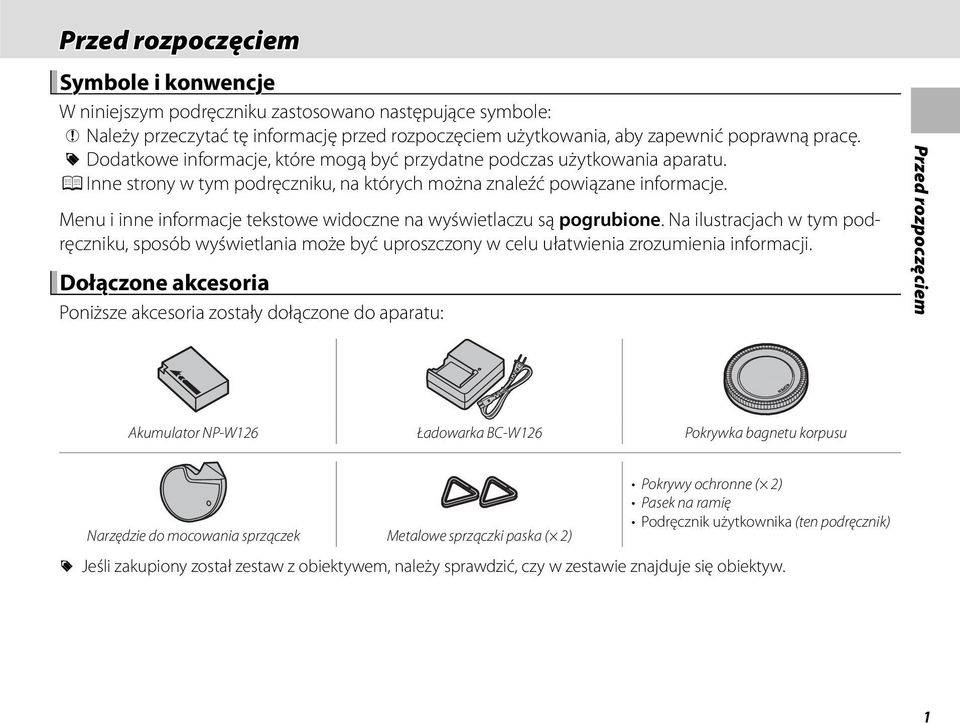 Menu i inne informacje tekstowe widoczne na wyświetlaczu są pogrubione. Na ilustracjach w tym podręczniku, sposób wyświetlania może być uproszczony w celu ułatwienia zrozumienia informacji.