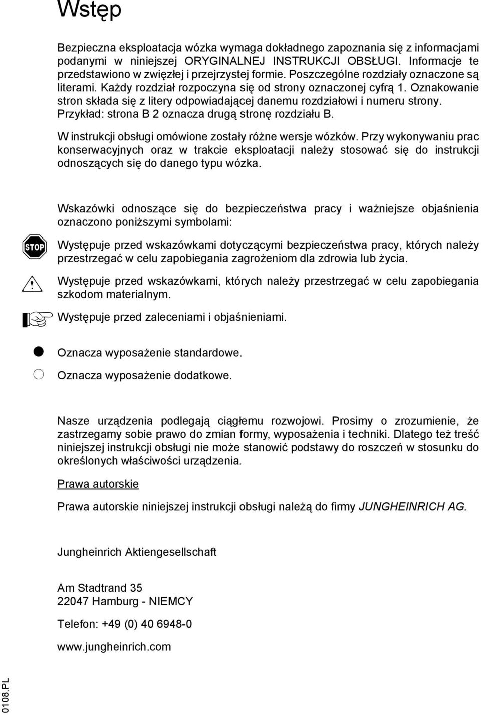 Przykład: strona B 2 oznacza drugą stronę rozdziału B. W instrukcji obsługi omówione zostały różne wersje wózków.