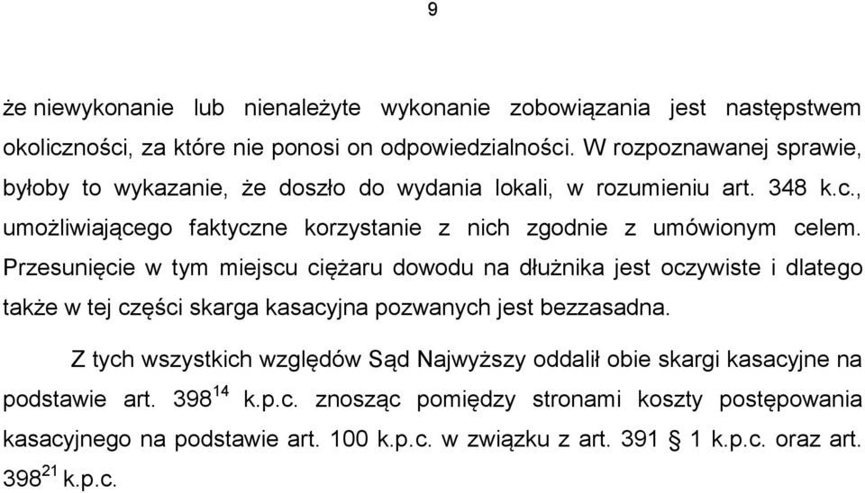 , umożliwiającego faktyczne korzystanie z nich zgodnie z umówionym celem.