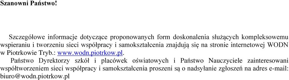 sieci współpracy i samokształcenia znajdują się na stronie internetowej WODN w Piotrkowie Tryb.: www.wodn.piotrkow.