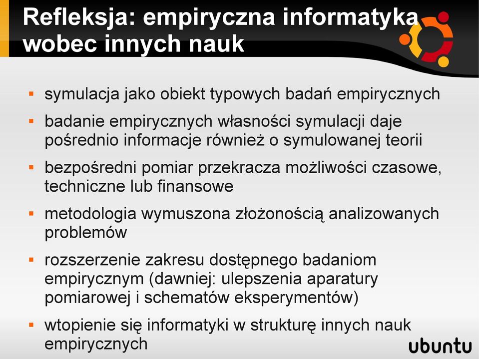 techniczne lub finansowe metodologia wymuszona złożonością analizowanych problemów rozszerzenie zakresu dostępnego badaniom