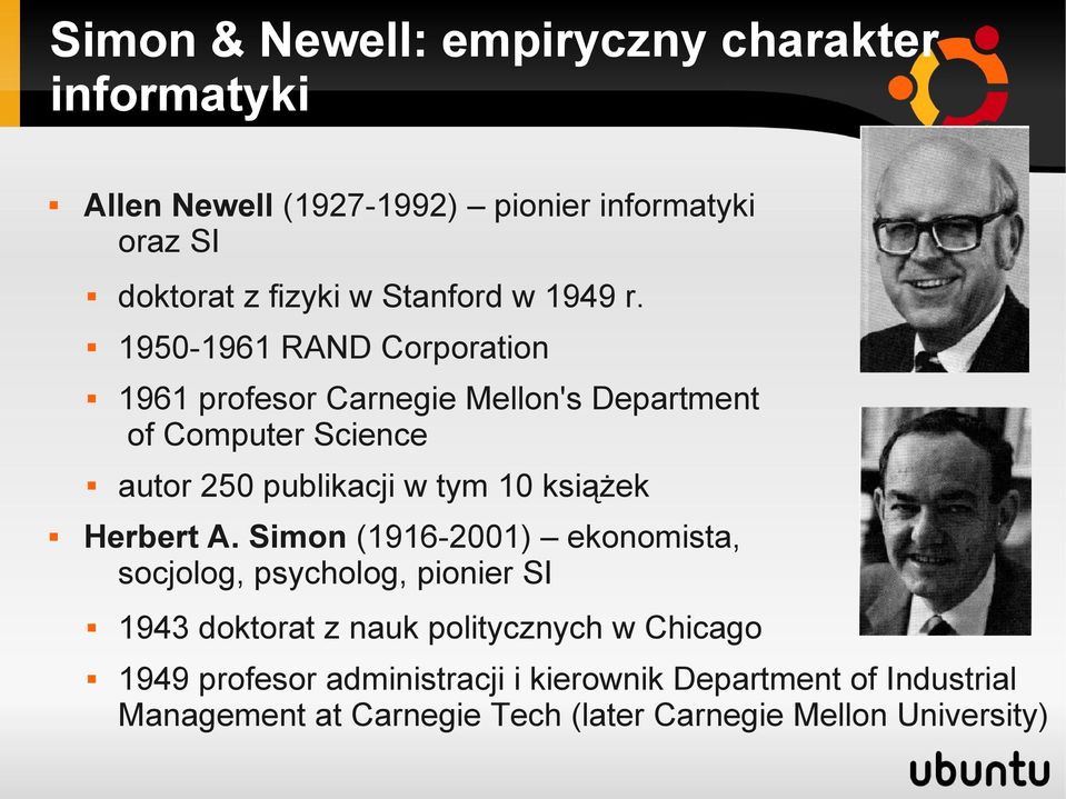 1950-1961 RAND Corporation 1961 profesor Carnegie Mellon's Department of Computer Science autor 250 publikacji w tym 10 książek