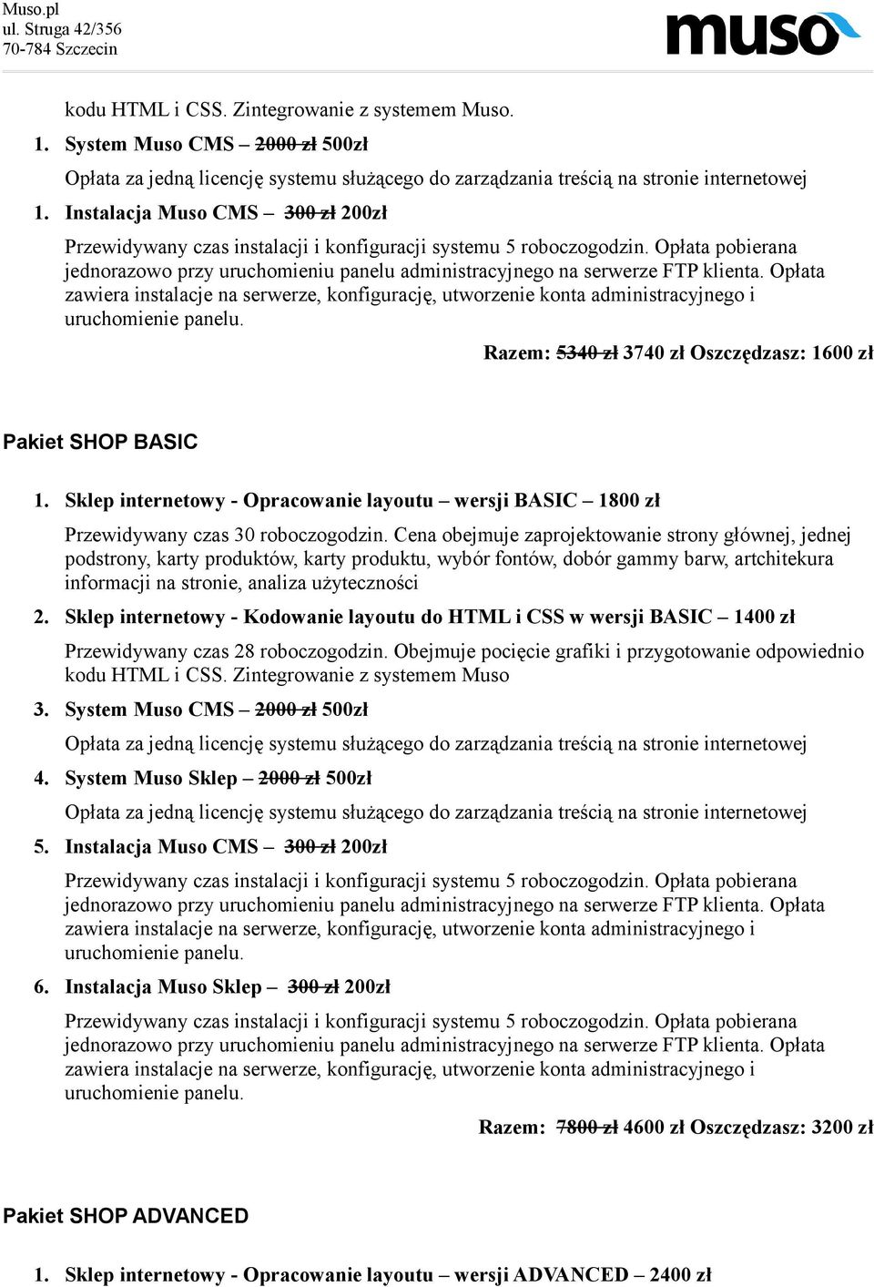 Cena obejmuje zaprojektowanie strony głównej, jednej podstrony, karty produktów, karty produktu, wybór fontów, dobór gammy barw, artchitekura informacji na stronie, analiza użyteczności 2.