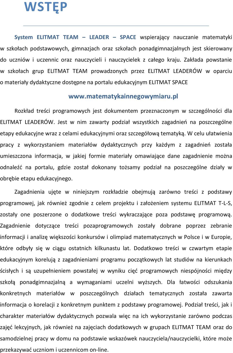 matematykainnegowymiaru.pl Rozkład treści programowych jest dokumentem przeznaczonym w szczególności dla ELITMAT LEADERÓW.