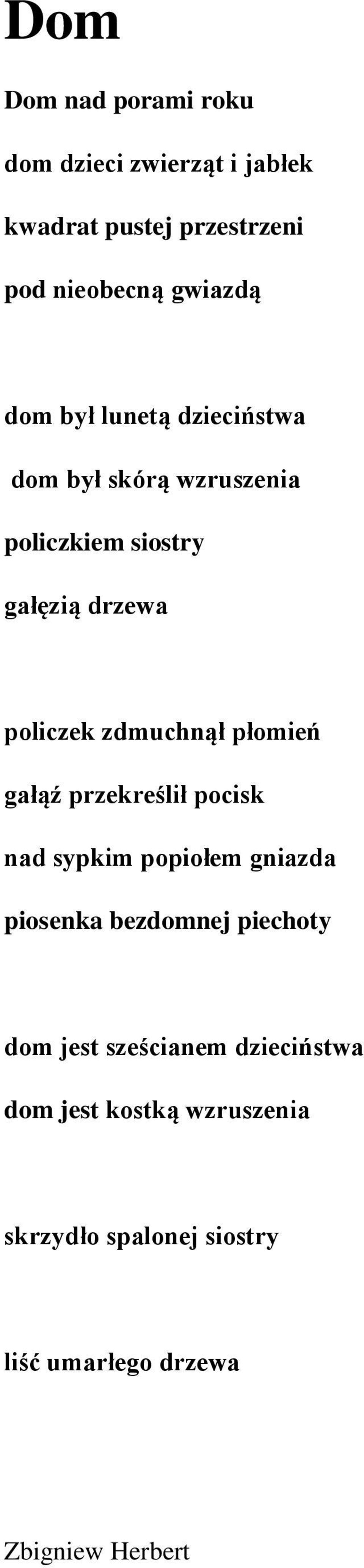 policzek zdmuchnął płomień gałąź przekreślił pocisk nad sypkim popiołem gniazda piosenka bezdomnej