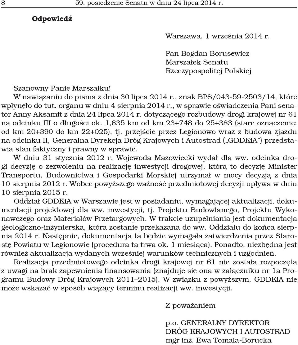 , w sprawie oświadczenia Pani senator Anny Aksamit z dnia 24 lipca 2014 r. dotyczącego rozbudowy drogi krajowej nr 61 na odcinku III o długości ok.