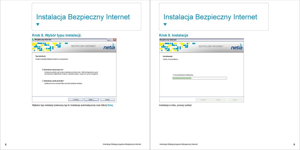 Instalacja Wybierz typ instalacji (zalecany typ to Instalacja automatyczna) oraz