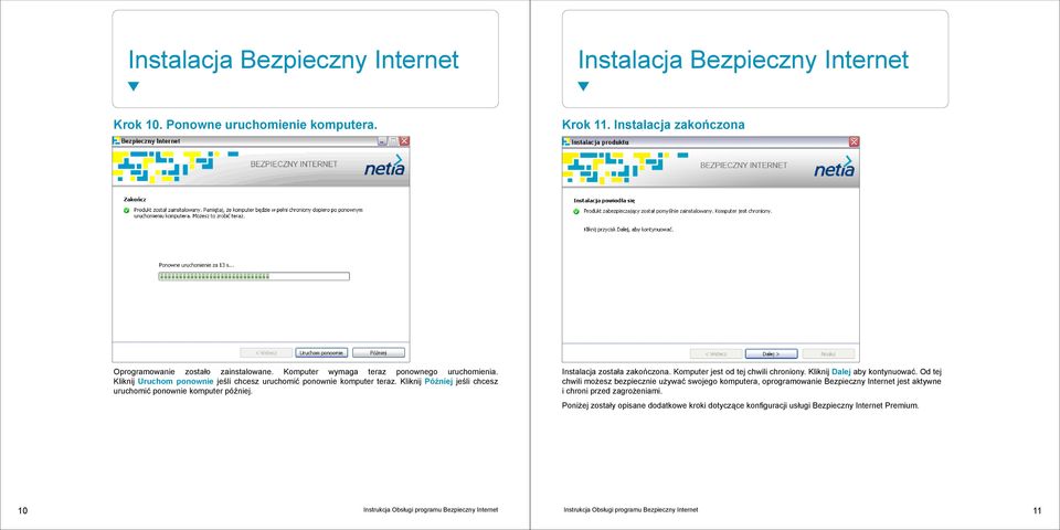 Instalacja została zakończona. Komputer jest od tej chwili chroniony. Kliknij Dalej aby kontynuować.