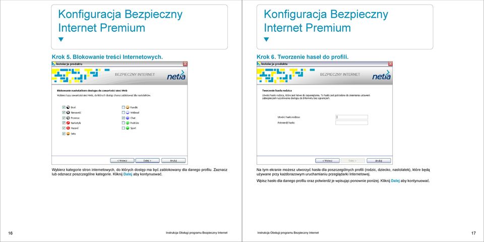 Na tym ekranie możesz utworzyć hasła dla poszczególnych profili (rodzic, dziecko, nastolatek), które będą używane przy każdorazowym uruchamianiu przeglądarki Internetowej.