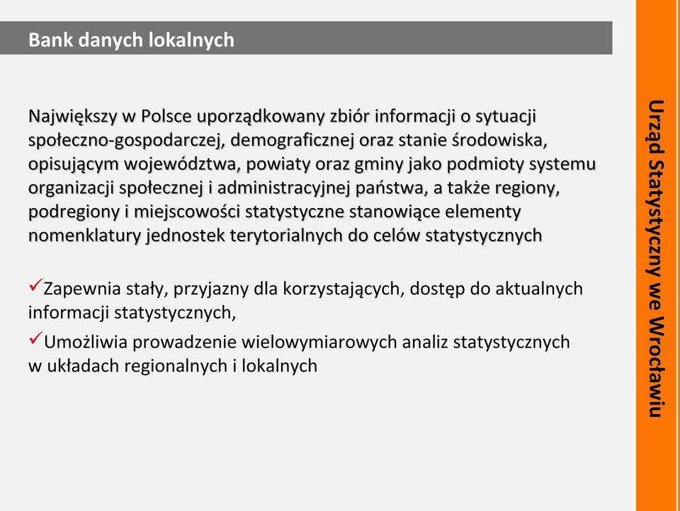 społeczno-gospodarczej, demograficznej oraz stanie środowiska, opisującym województwa, powiaty oraz gminy jako podmioty systemu organizacji społecznej i