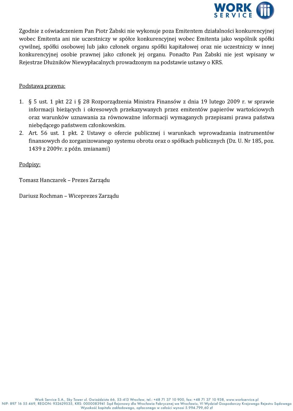 w sprawie informacji bieżących i okresowych przekazywanych przez emitentów papierów wartościowych oraz warunków uznawania za równoważne informacji wymaganych przepisami prawa państwa niebędącego