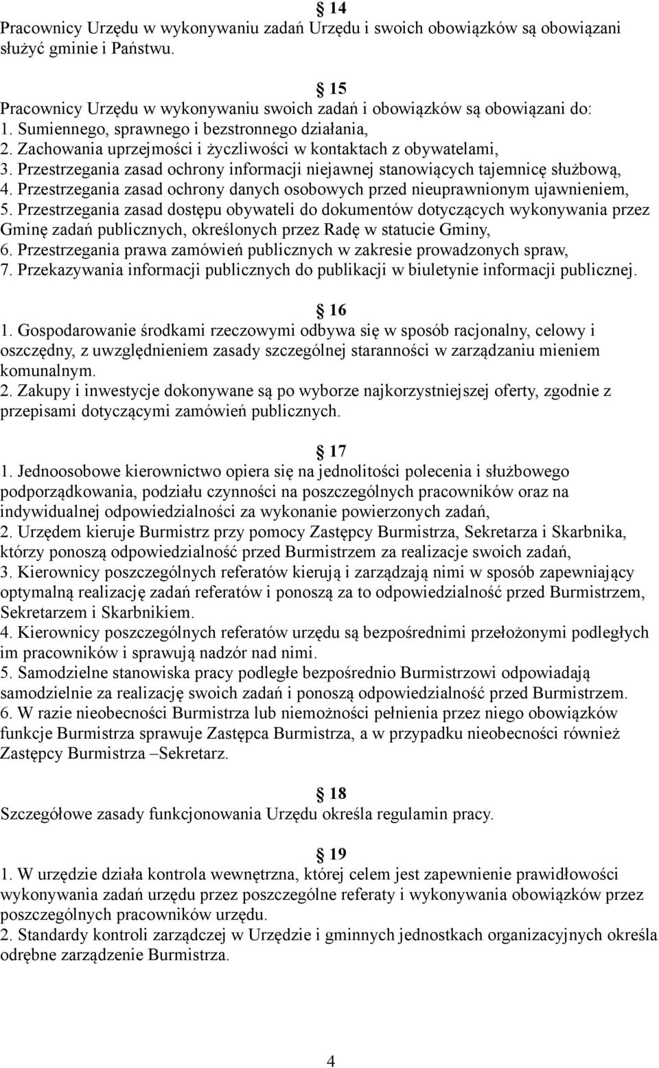 Przestrzegania zasad ochrony informacji niejawnej stanowiących tajemnicę służbową, 4. Przestrzegania zasad ochrony danych osobowych przed nieuprawnionym ujawnieniem, 5.