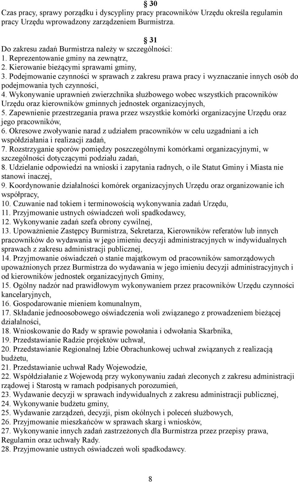 Wykonywanie uprawnień zwierzchnika służbowego wobec wszystkich pracowników Urzędu oraz kierowników gminnych jednostek organizacyjnych, 5.