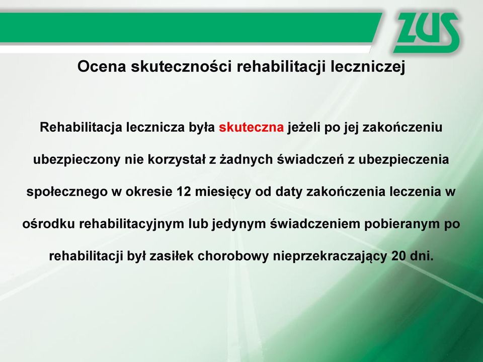 społecznego w okresie 12 miesięcy od daty zakończenia leczenia w ośrodku rehabilitacyjnym