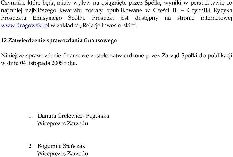 pl w zakładce Relacje Inwestorskie. 12. Zatwierdzenie sprawozdania finansowego.