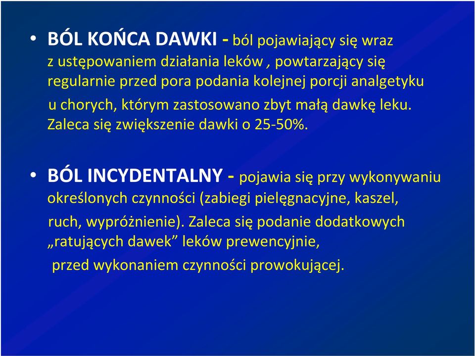 Zaleca się zwiększenie dawki o 25-50%.