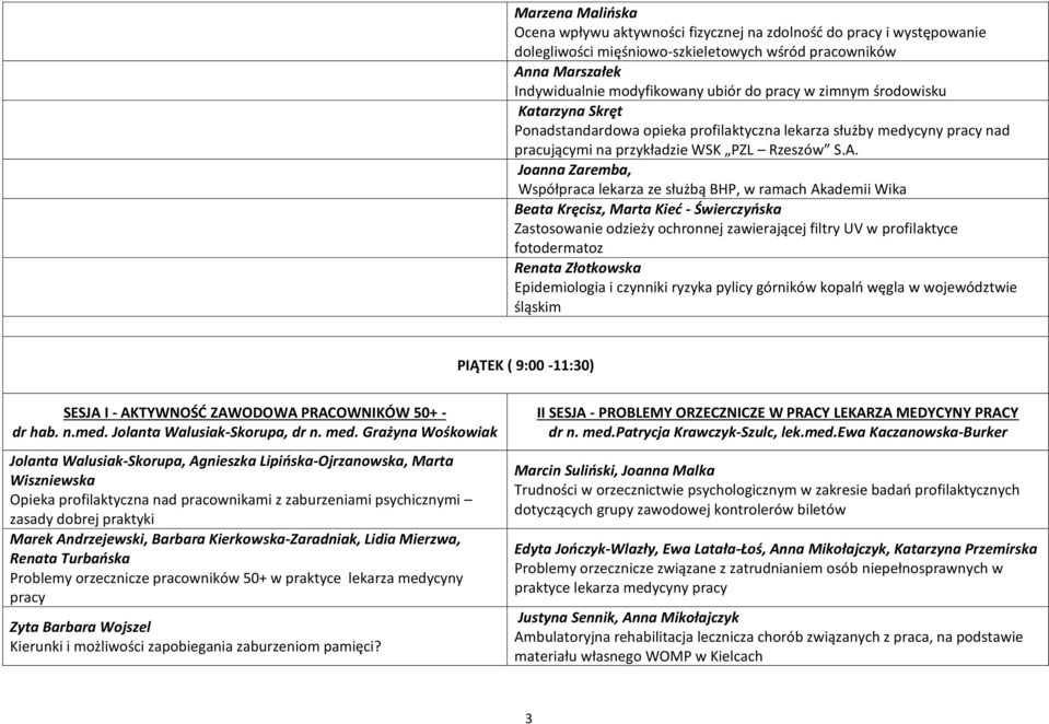 Joanna Zaremba, Współpraca lekarza ze służbą BHP, w ramach Akademii Wika Beata Kręcisz, Marta Kieć - Świerczyńska Zastosowanie odzieży ochronnej zawierającej filtry UV w profilaktyce fotodermatoz