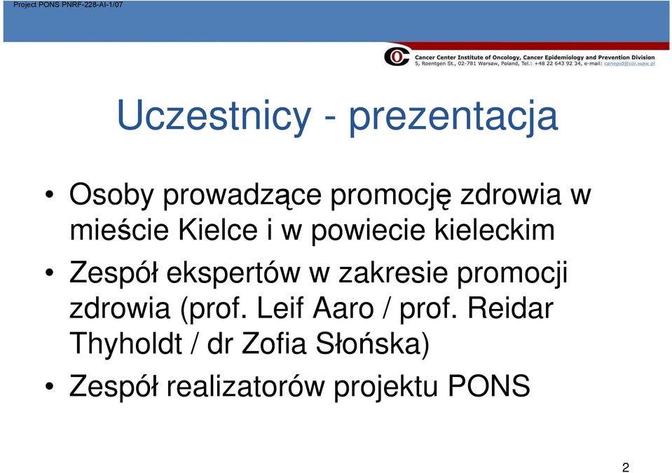 zakresie promocji zdrowia (prof. Leif Aaro / prof.