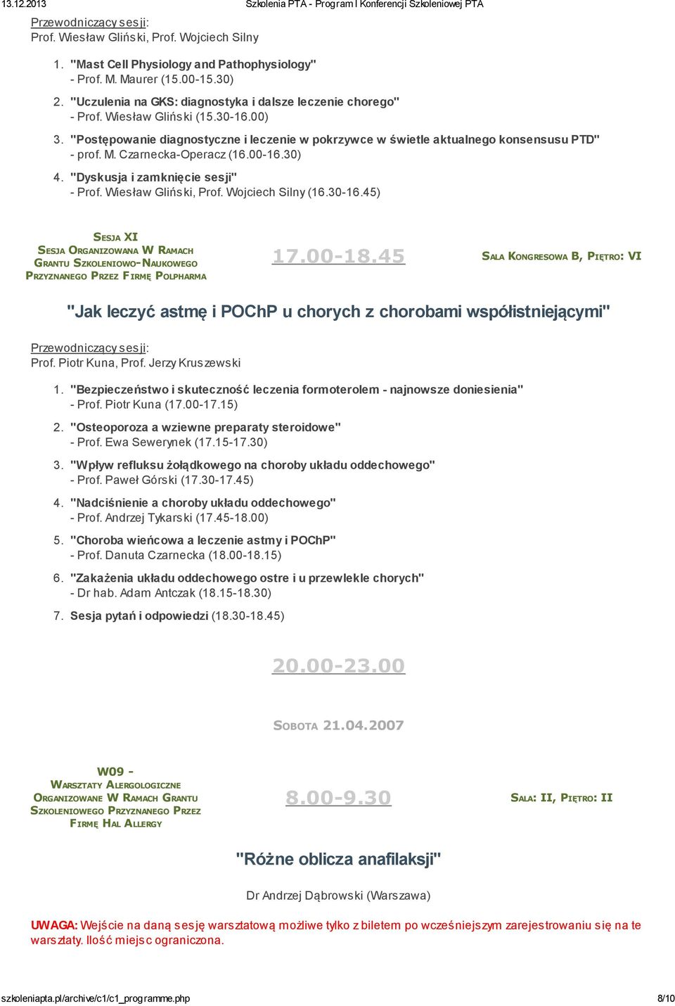 "Dyskusja i zamknięcie sesji" - Prof. Wiesław Gliński, Prof. Wojciech Silny (16.30-16.45) SESJA XI PRZYZNANEGO PRZEZ FIRMĘ POLPHARMA 17.00-18.