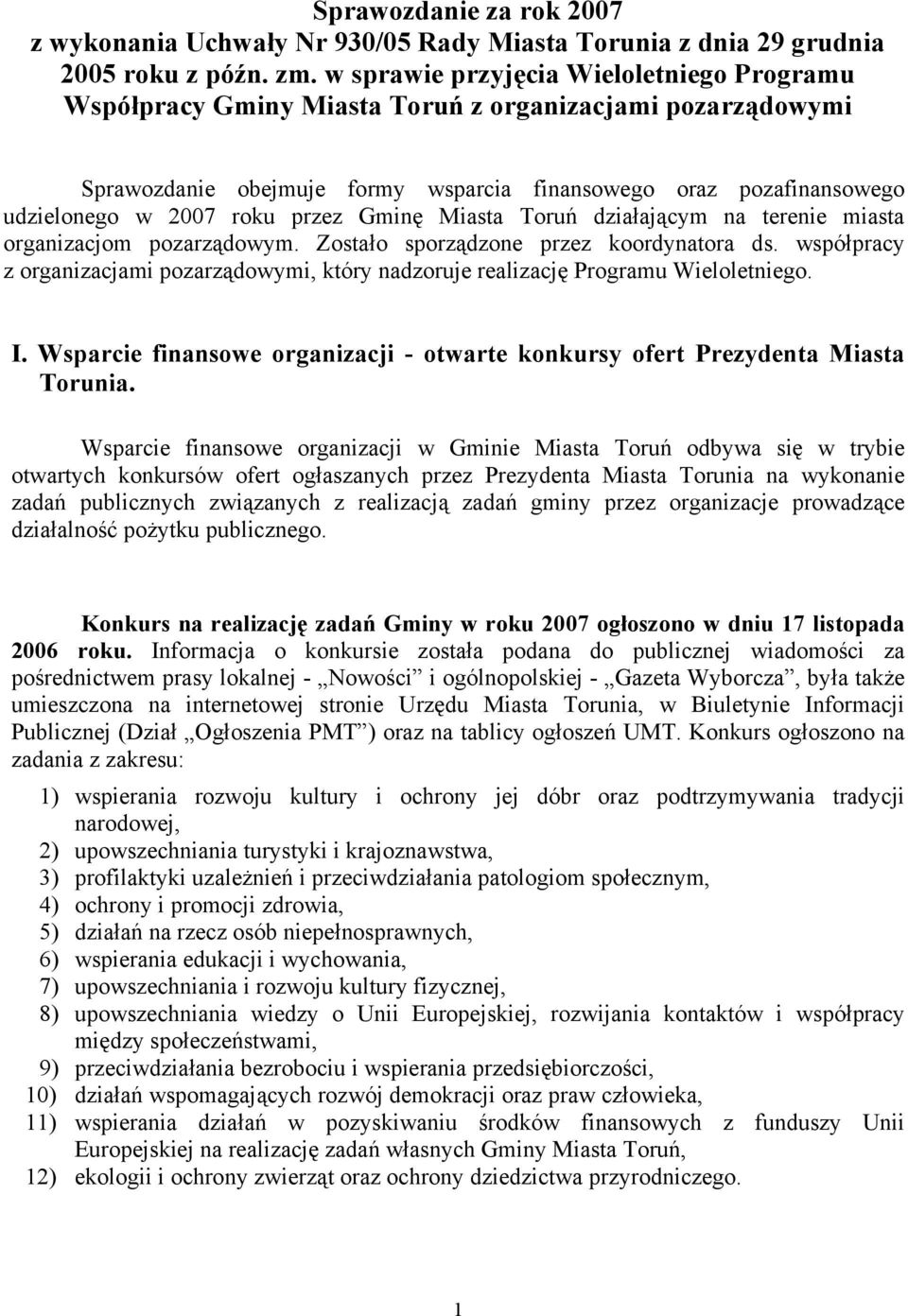 przez Gminę Miasta Toruń działającym na terenie miasta organizacjom pozarządowym. Zostało sporządzone przez koordynatora ds.