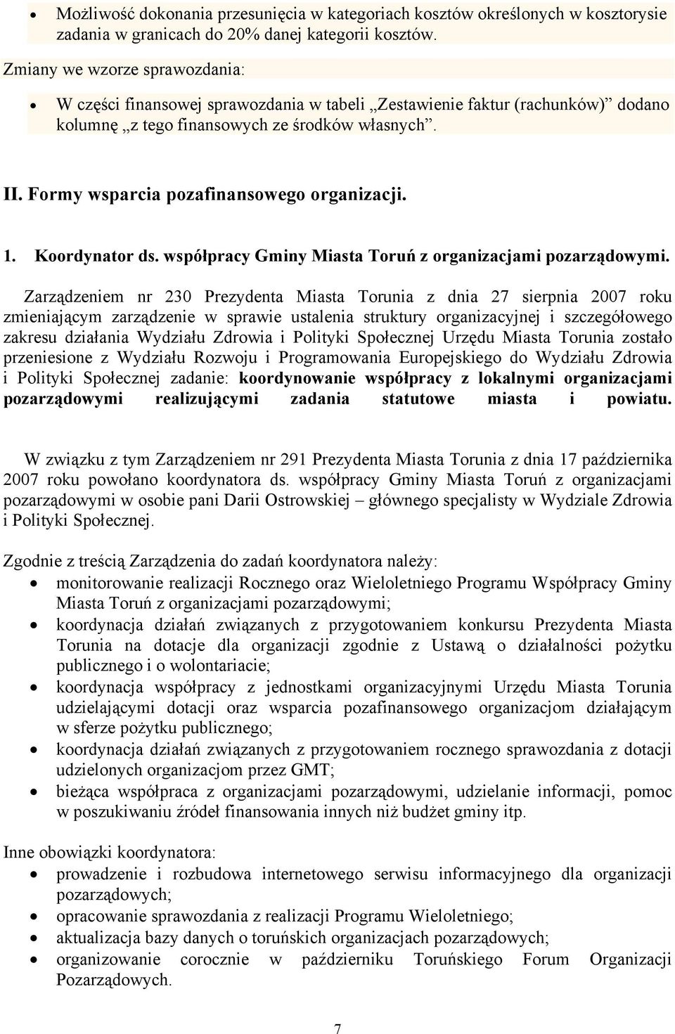 Formy wsparcia pozafinansowego organizacji. 1. Koordynator ds. współpracy Gminy Miasta Toruń z organizacjami pozarządowymi.