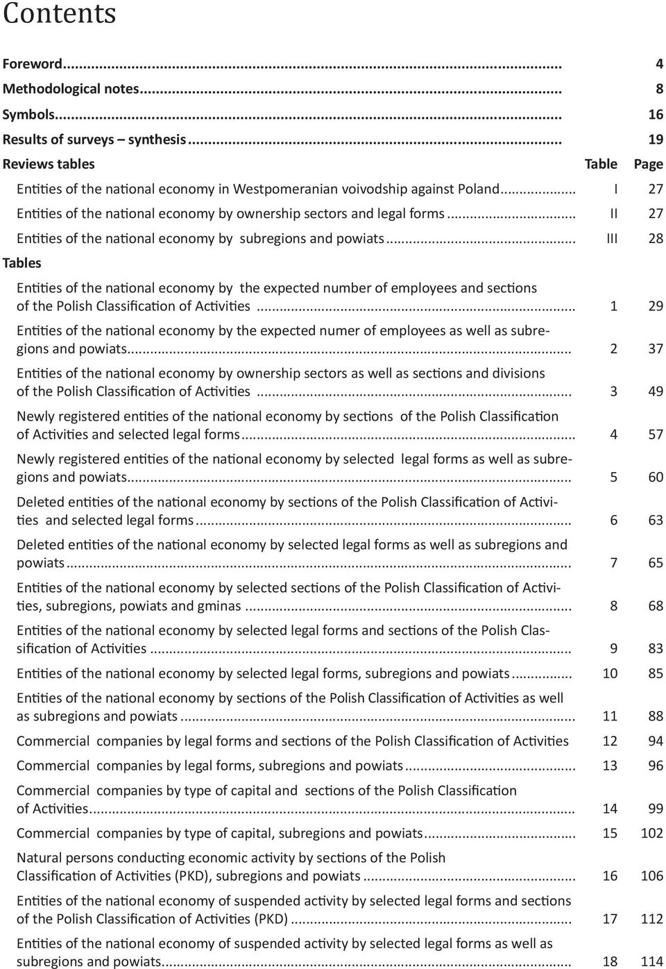 .. III 28 Tables Entities of the national economy by the expected number of employees and sections of the Polish Classification of Activities.