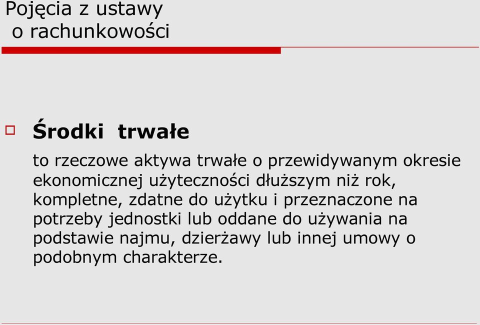 kompletne, zdatne do użytku i przeznaczone na potrzeby jednostki lub