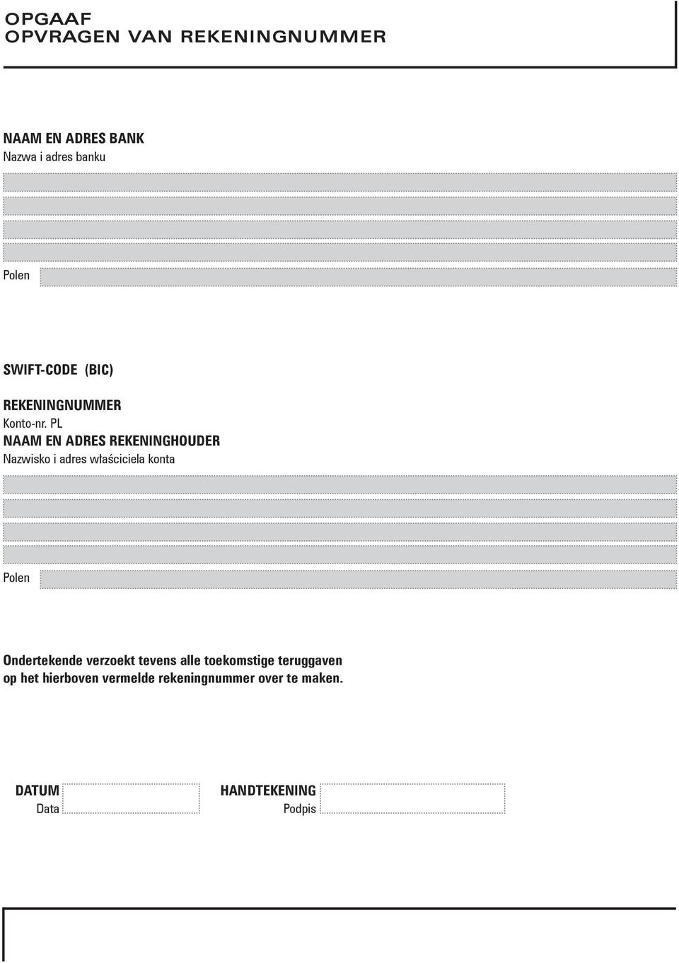 PL NAAM EN ADRES REKENINGHOUDER Nazwisko i adres właściciela konta Polen