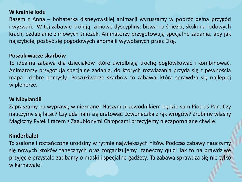 Animatorzy przygotowują specjalne zadania, aby jak najszybciej pozbyć się pogodowych anomalii wywołanych przez Elsę.