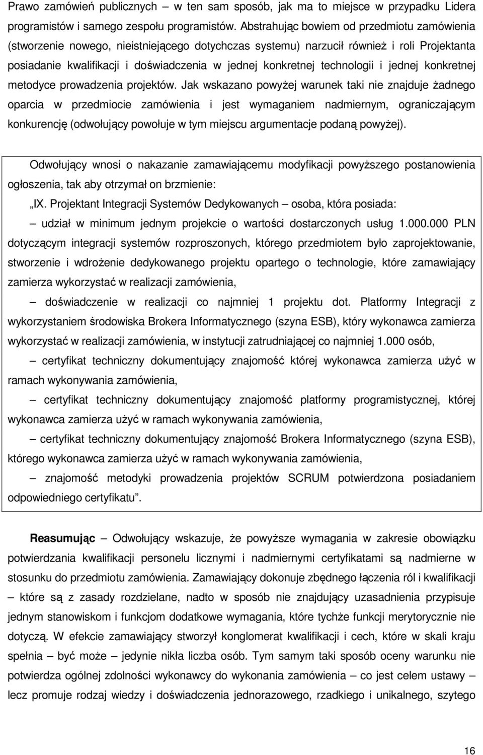 technologii i jednej konkretnej metodyce prowadzenia projektów.